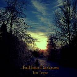 Joni Teppo : Fall into Darkness
